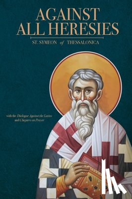 Of Thessalonica, St Symeon - Against All Heresies