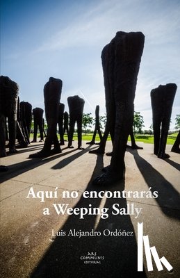 Ordóñez, Luis Alejandro - Aquí no encontrarás a Weeping Sally