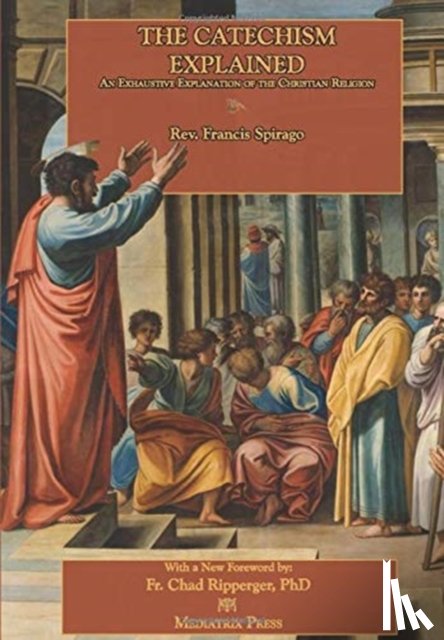 Spirago, Francis - The Catechism Explained