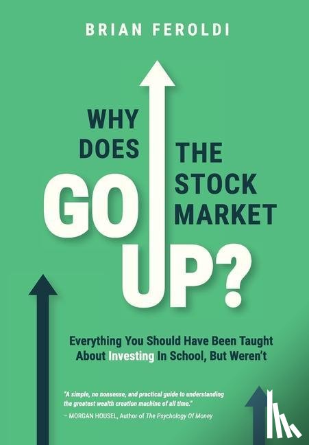 Feroldi, Brian - Why Does The Stock Market Go Up?