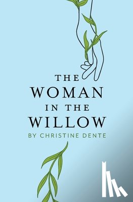 Dente, Christine - The Woman in the Willow