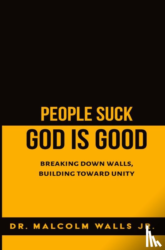 Walls, Malcolm - People Suck, God Is Good