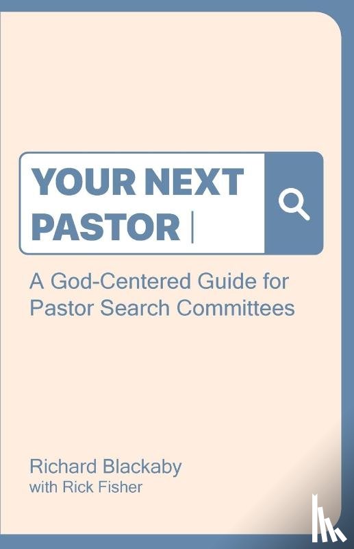 Blackaby, Richard, Fisher, Rick - Your Next Pastor