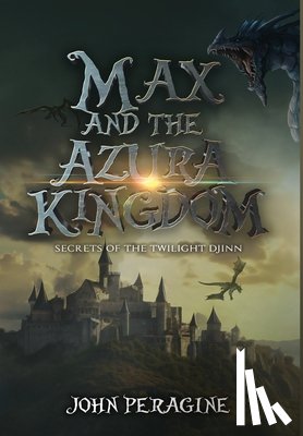 Peragine, John - Max and the Azura Kingdom (Hardcover)