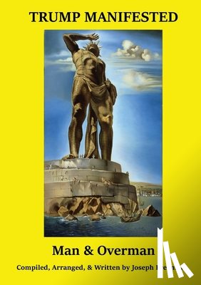 Freeman, Joseph Jack - TRUMP MANIFESTED Man & Overman