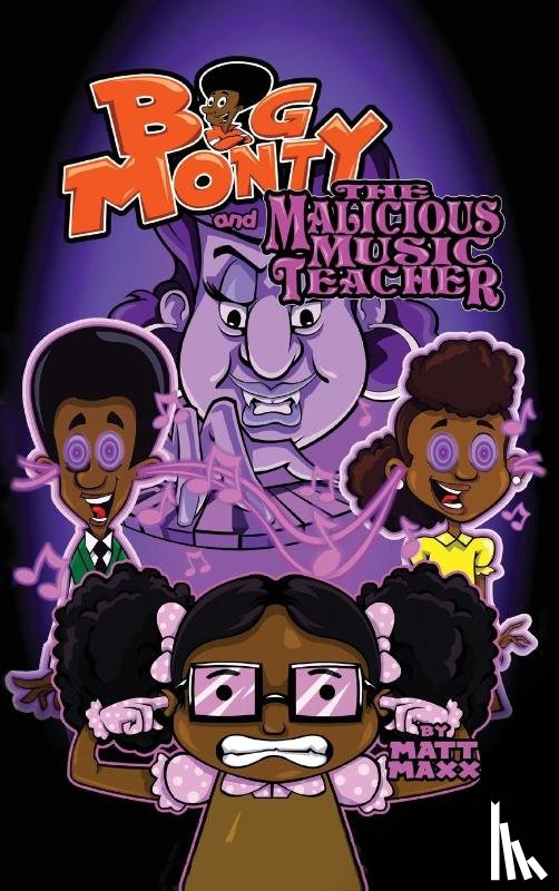Maxx, Matt - Big Monty and the Malicious Music Teacher