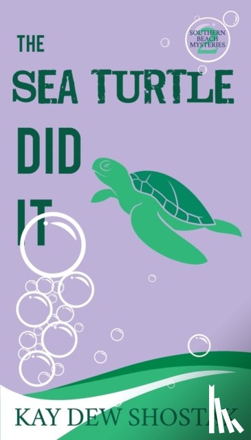 Shostak, Kay Dew - The Sea Turtle Did It