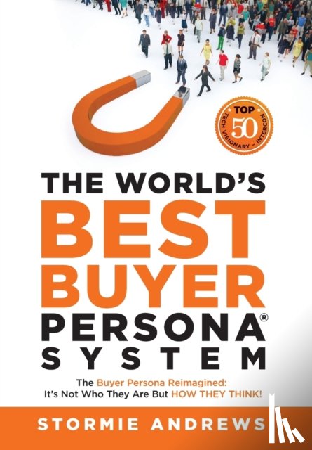 Andrews, Stormie - The World's Best Buyer Persona System