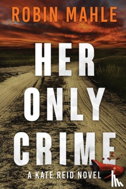 Mahle, Robin - Her Only Crime