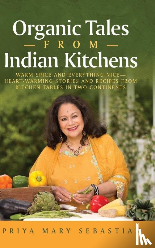Sebastian, Priya Mary - Organic Tales From Indian Kitchens