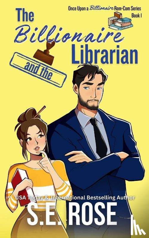 Rose, S. E. - The Billionaire and the Librarian