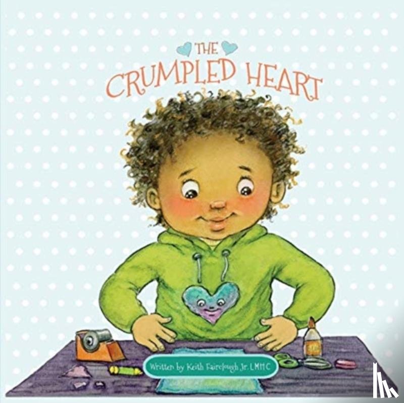 Fairclough, Keith Anthony - The Crumpled Heart