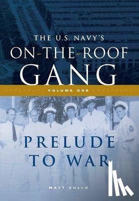 Zullo, Matt - The US Navy's On-the-Roof Gang