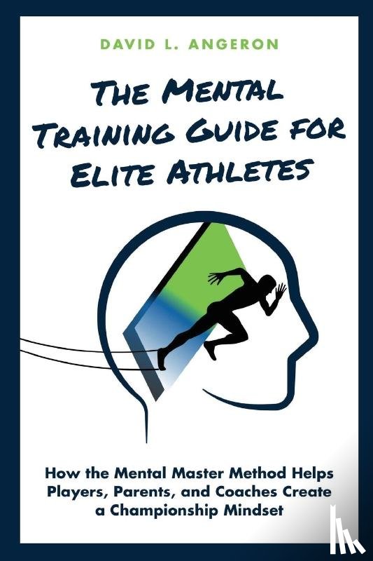 Angeron, David L - The Mental Training Guide for Elite Athletes