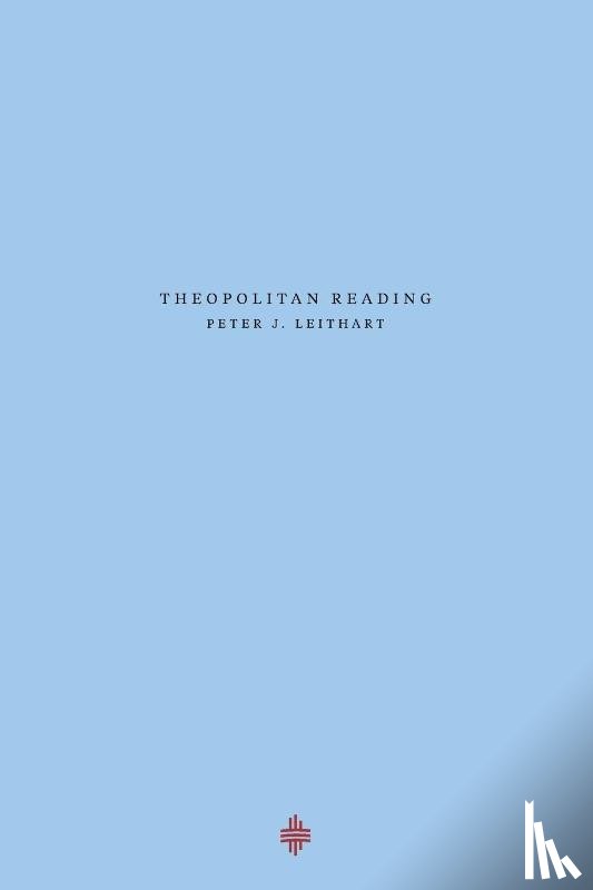 Leithart, Peter J - Theopolitan Reading