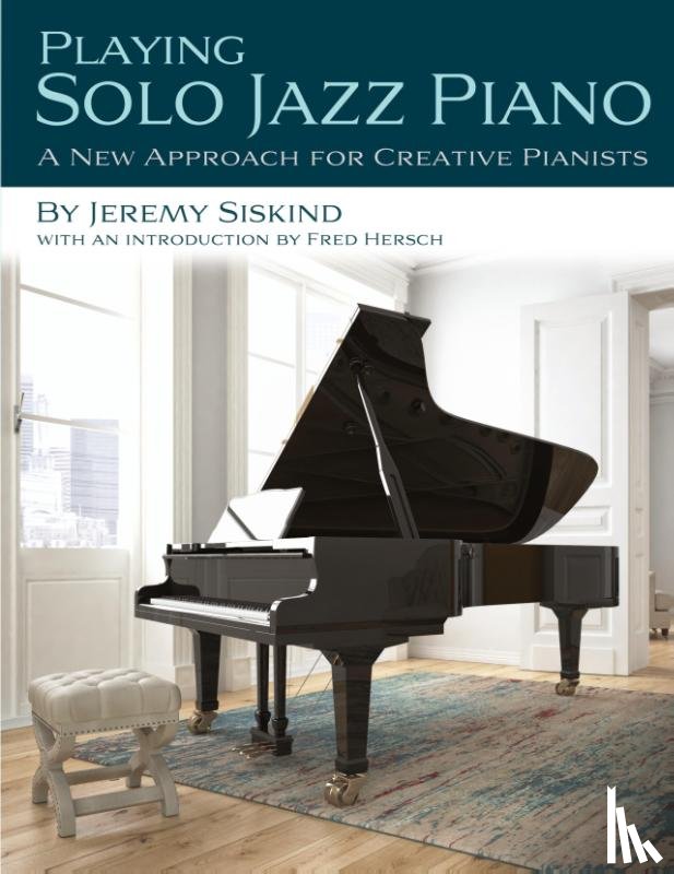 Siskind, Jeremy - Playing Solo Jazz Piano
