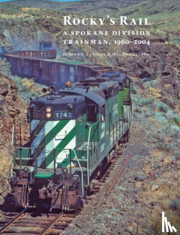 Langlot, John E. - Rocky's Rail: A Spokane Division Trainman, 1960-2004