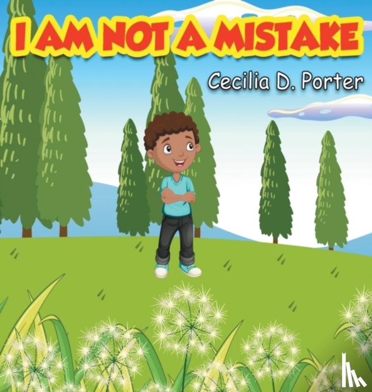 Porter, Cecilia D - I Am Not a Mistake!