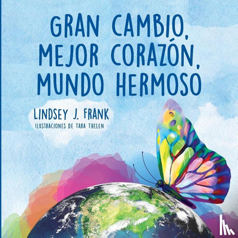 Frank, Lindsey J - Gran cambio, mejor corazon, mundo hermoso