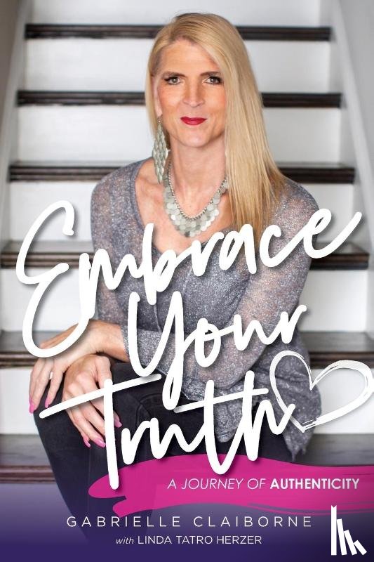 Claiborne, Gabrielle, Tatro Herzer, Linda - Embrace Your Truth