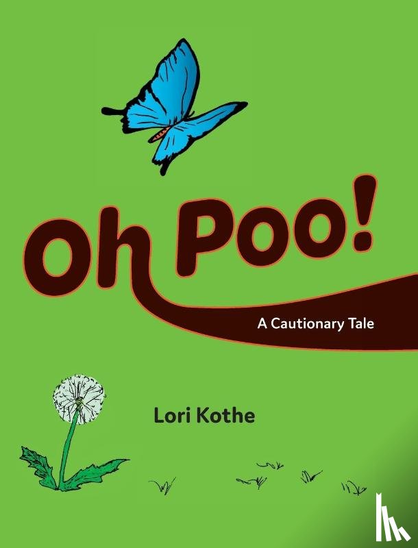 Kothe, Lori - Oh Poo! A Cautionary Tale
