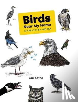 Kothe, Lori - Birds Near My Home in the City by the Sea