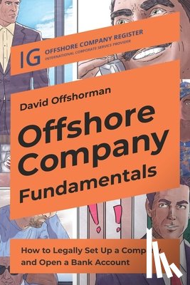 Offshorman, David - Offshore Company Fundamentals: How to Legally Set Up a Company and Open a Bank Account