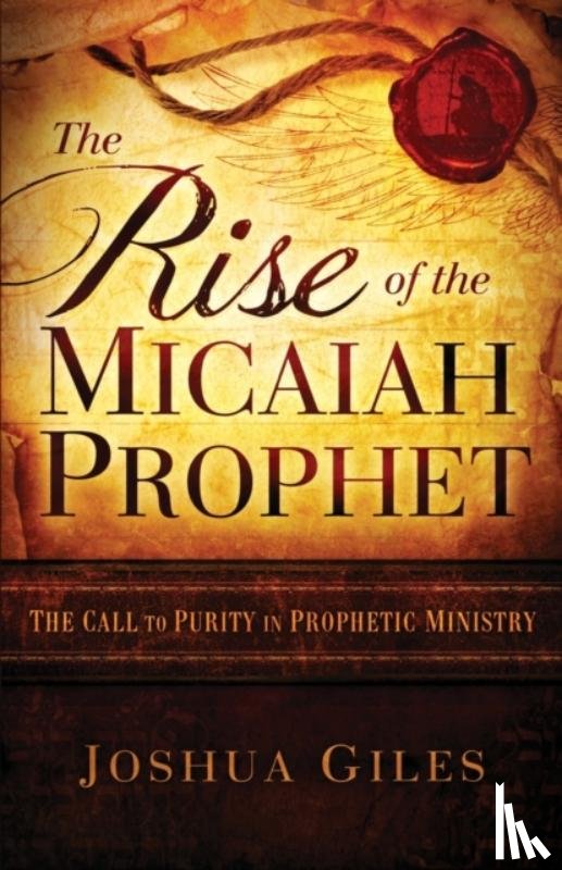 Giles, Joshua - The Rise of the Micaiah Prophet