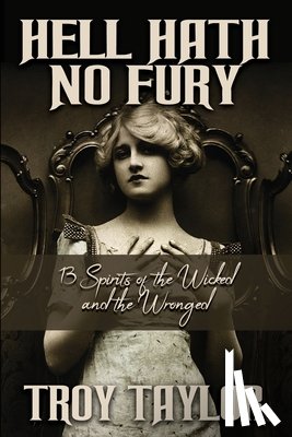 Taylor, Troy - Hell Hath No Fury
