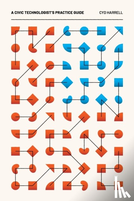 Harrell, Cyd - A Civic Technologist's Practice Guide