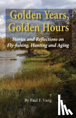 Vang, Paul F - Golden Years, Golden Hours