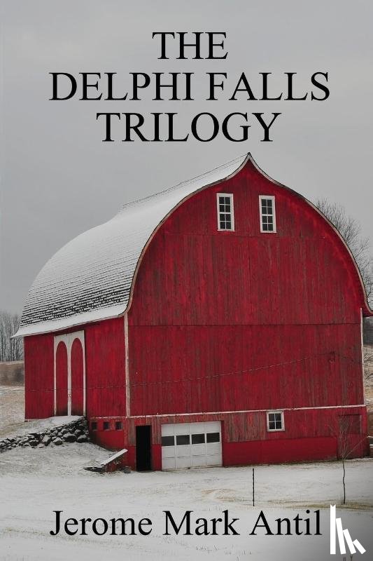 Antil, Jerome Mark - The Delphi Falls Trilogy