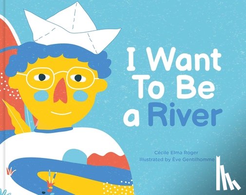 Roger, Cecile Elma - I Want To Be A River
