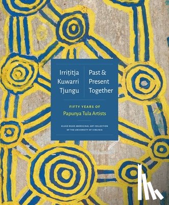  - Irrititja Kuwarri Tjungu (Past and Present Together)