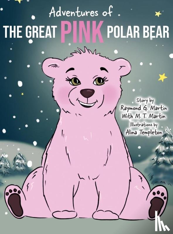 Martin, Raymond G, Martin, M T - Adventures of the Great Pink Polar Bear