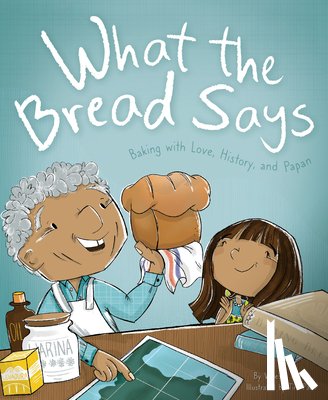 Garcia, Vanessa - What the Bread Says