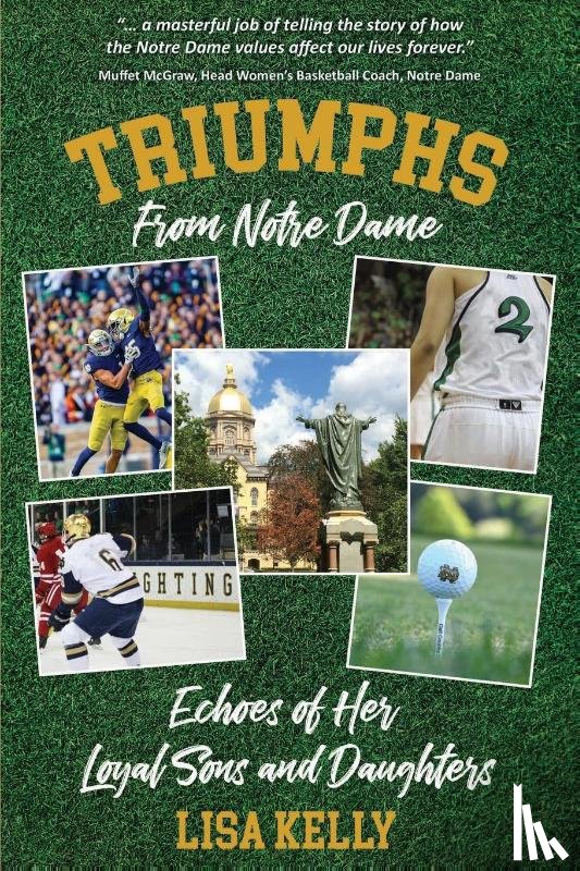 Kelly, Lisa - Triumphs From Notre Dame