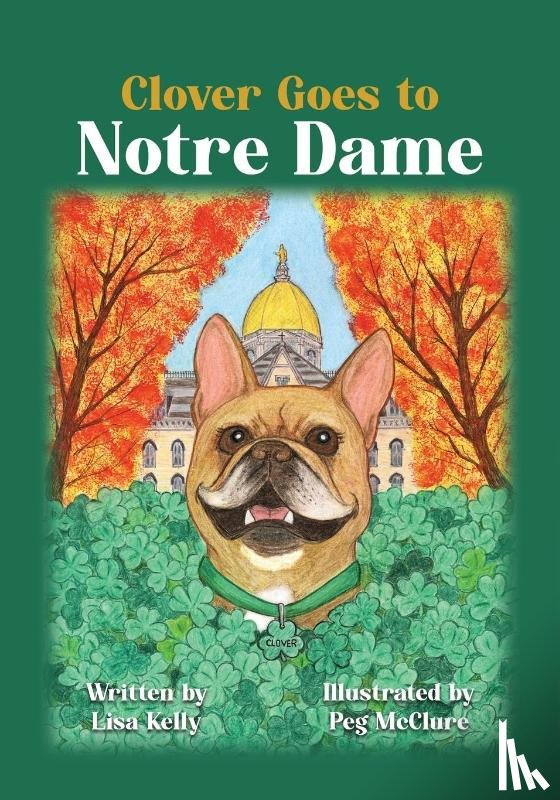 Kelly, Lisa - Clover Goes to Notre Dame