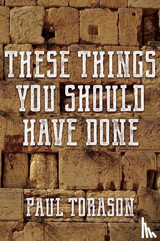 Torason, Paul - These Things You Should Have Done