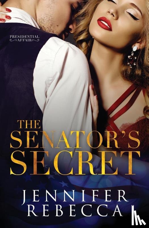 Rebecca, Jennifer - The Senator's Secret