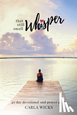Wicks, Carla - That Still Small Whisper