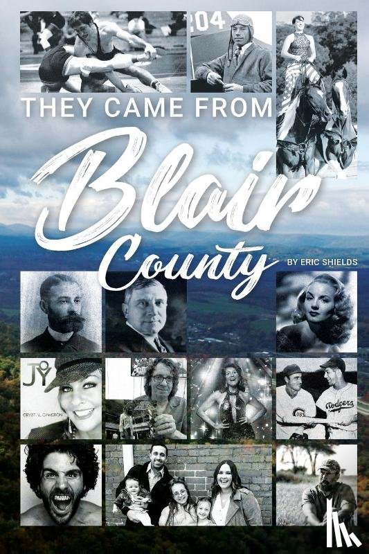 Shields, Eric - They Came From Blair County