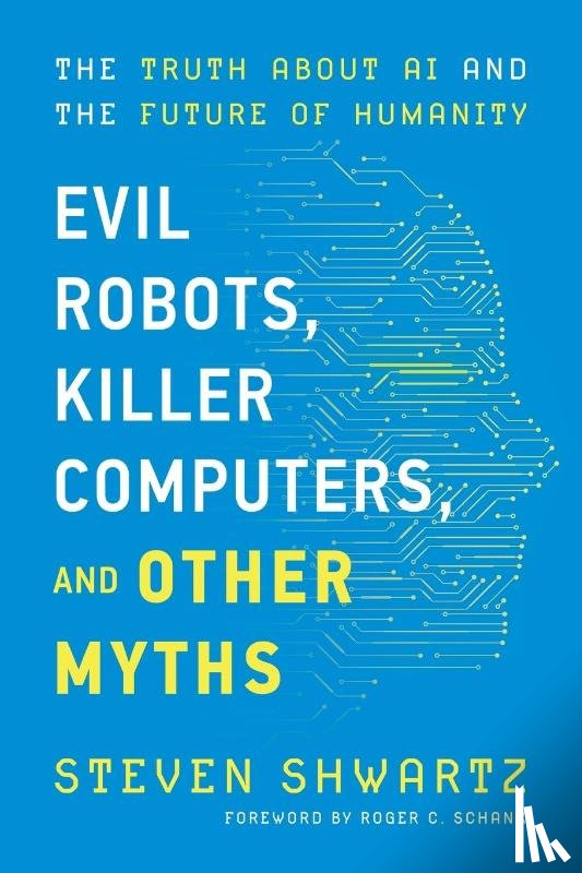 Shwartz, Steven - Evil Robots, Killer Computers, and Other Myths