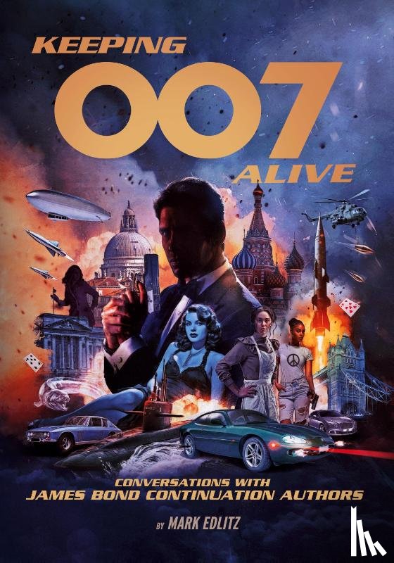 Edlitz, Mark - Keeping 007 Alive