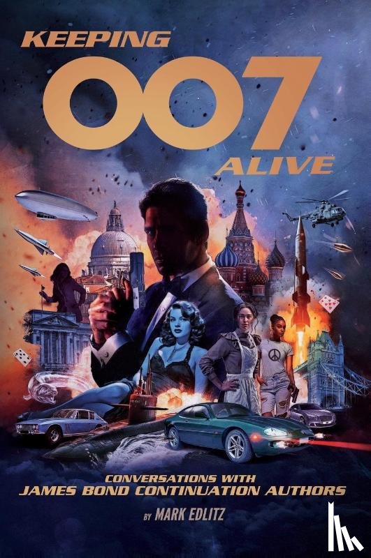 Edlitz, Mark - Keeping 007 Alive