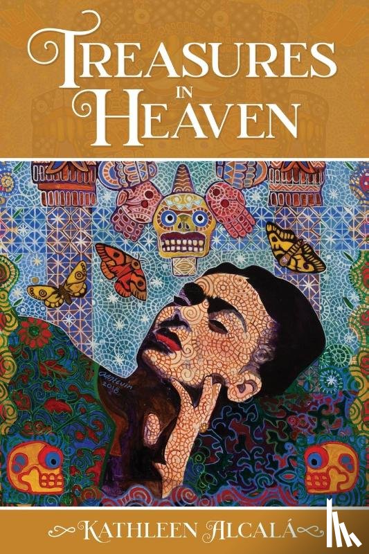 Alcalá, Kathleen - Treasures in Heaven