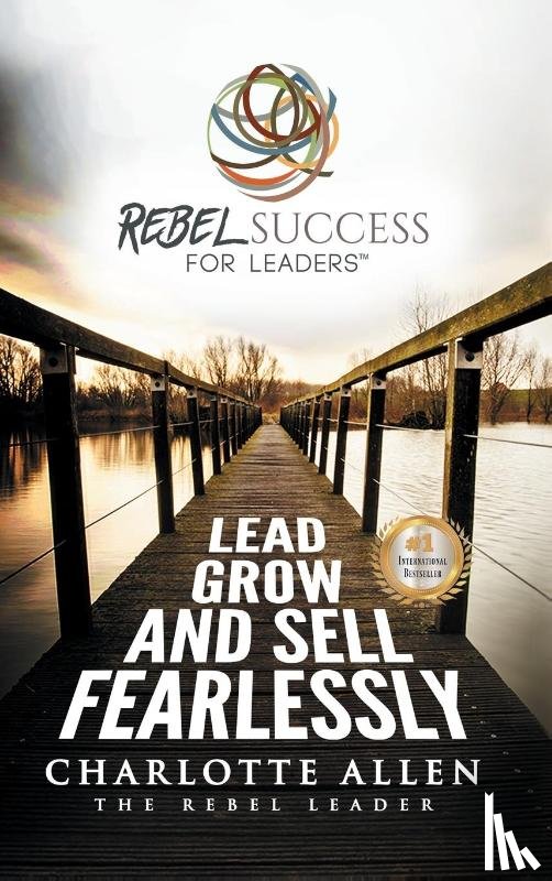 Allen, Charlotte - Rebel Success for Leaders