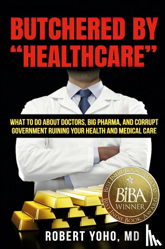 Yoho, Robert - Butchered By Healthcare