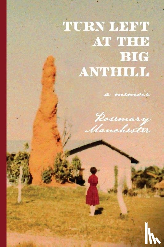 Manchester, Rosemary - Turn Left at the Big Anthill