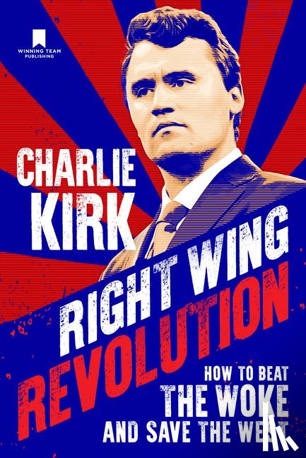 Kirk, Charlie - Kirk, C: Right Wing Revolution